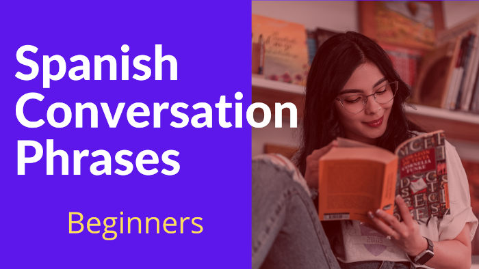 Spanish Conversation Phrases For Beginners – Spanish Corriente